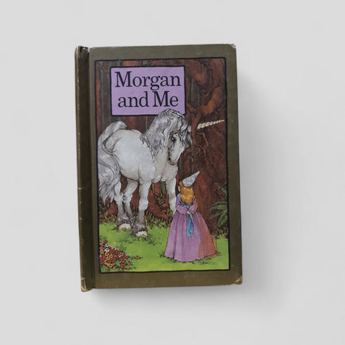 Morgan and Me by Stephen Cosgrove - Books Worth Keeping